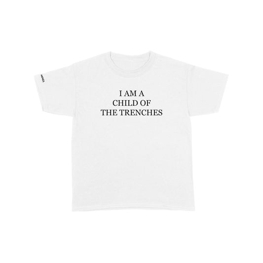 MBNEL- I Am A Child Of The Trenches White Tee