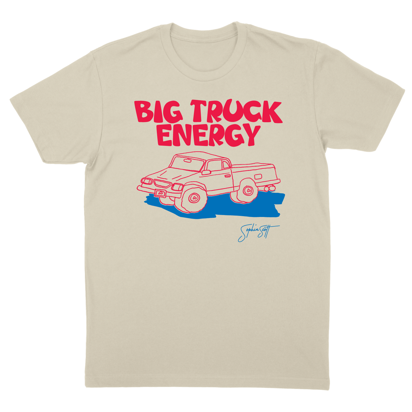 Sophia Scott - Big Truck Energy T-Shirt