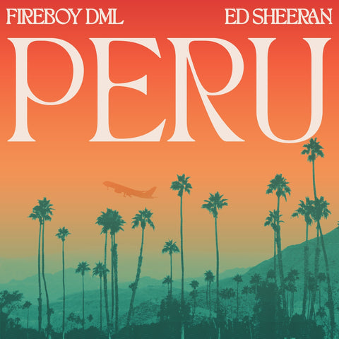 Fireboy DML & Ed Sheeran - Peru (Digital Download)