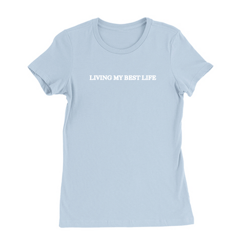 Lil Duval - Best Life Wmns T-Shirt (Blue)