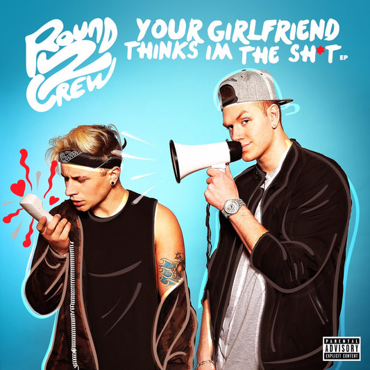 Round2Crew - Your Girlfriend Thinks I'm The Shit EP CD