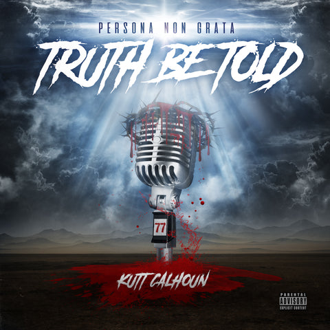 Kutt Calhoun - Persona Non Grata: Truth Be Told (CD)